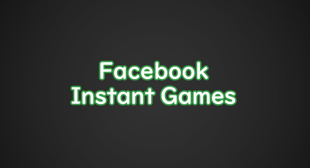 Facebookインスタントゲームの開発が可能なゲームエンジン・フレームワークまとめ