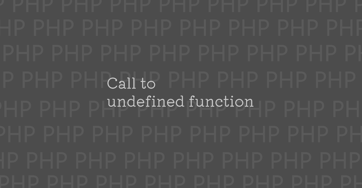 PHP | Call to undefined function エラーの原因と修正案