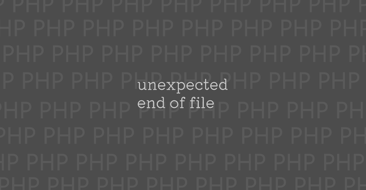 PHP | unexpected end of file エラーの原因と修正案