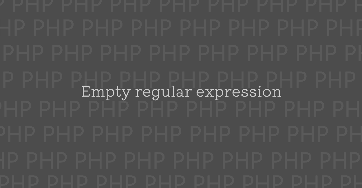 PHP | Empty regular expression エラーの原因と修正案