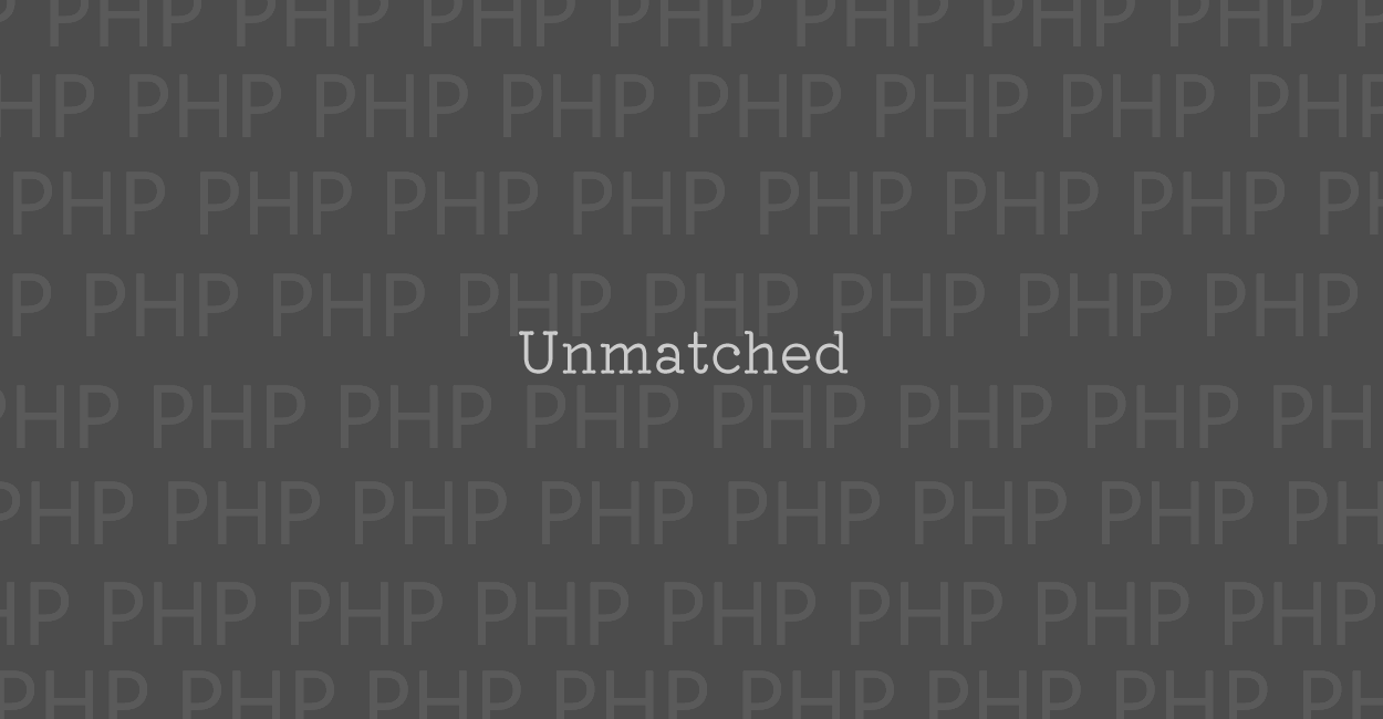 PHP | Unmatched エラーの原因と修正案
