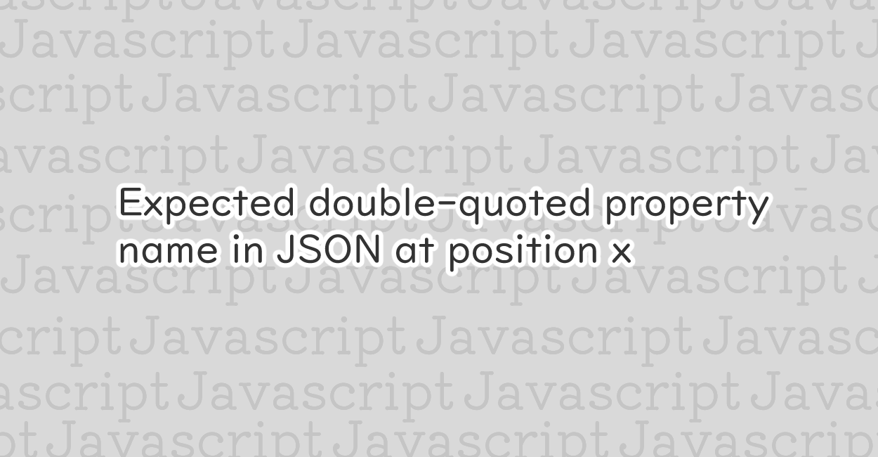 JavaScript | Expected double-quoted property name in JSON エラーの原因と修正案